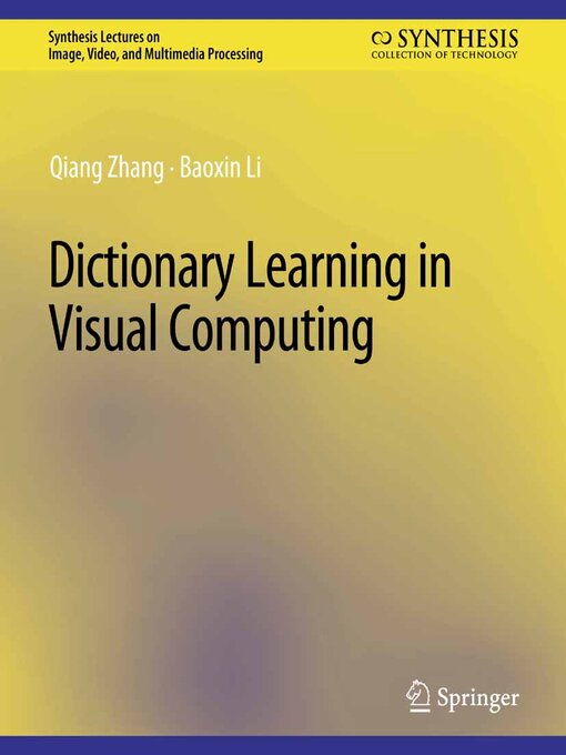 Title details for Dictionary Learning in Visual Computing by Qiang Zhang - Available